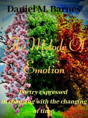 cover image of The Melody of Emotion Poetry Expressed in Changing with the Changing of Time